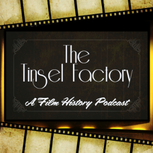 The Tinsel Factory: A Film History Podcast-logo