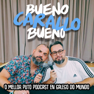 Bueno Carallo Bueno