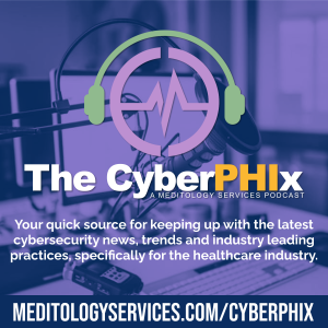 The CyberPHIx: Meditology Services Podcast-logo