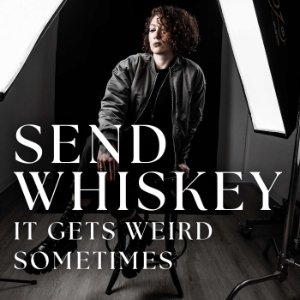 Send Whiskey | It Gets Weird Sometimes-logo