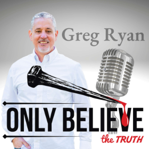 No Doubt No Fear Only Believe | Christian Podcast | Bible Study & Testimony to Encourage Believers | Greg Ryan |-logo