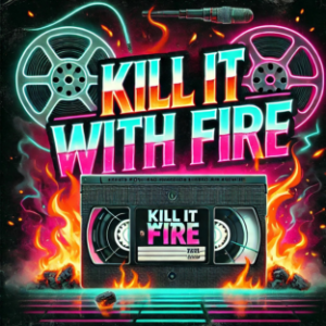 Kill It With Fire - Cult Movies and Cult-ure-logo