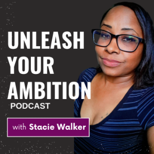 Unleash Your Ambition with Stacie Walker: Business | Marketing | Mindset | Lifestyle-logo