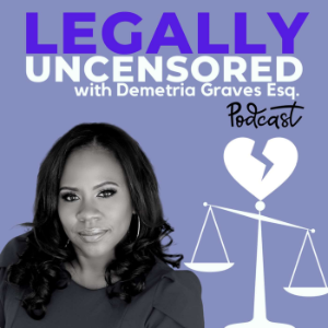 Legally Uncensored with Attorney Demetria L. Graves-logo