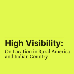High Visibility: On Location in Rural America and Indian Country-logo
