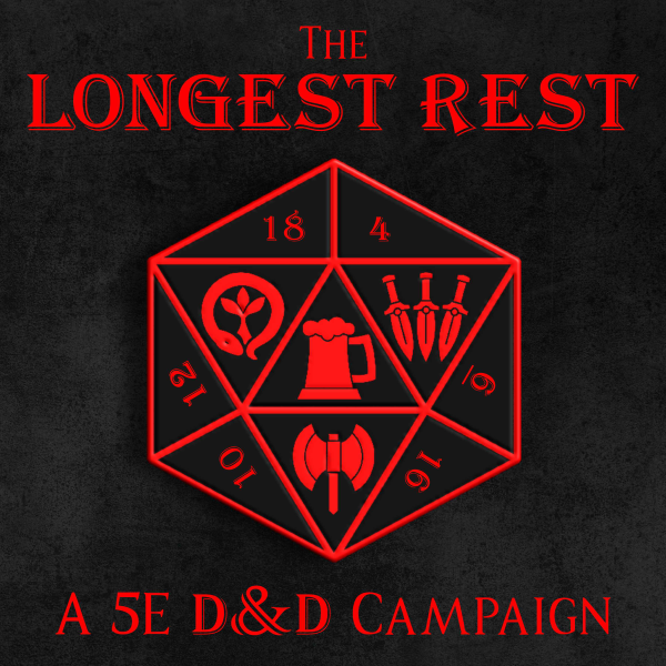 The Longest Rest—A 5E D&D Campaign Listen to Podcasts On Demand Free