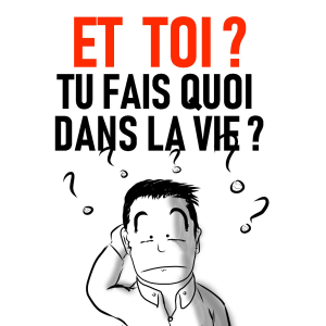 Et toi ? Tu fais quoi dans la vie ?-logo