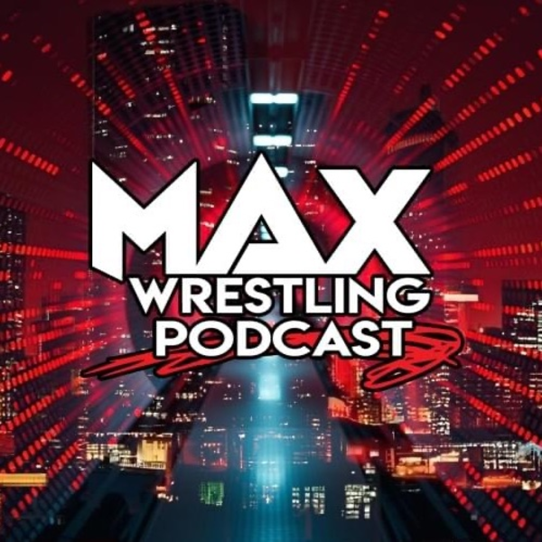 Max Wrestling Podcast | Listen to Podcasts On Demand Free | TuneIn
