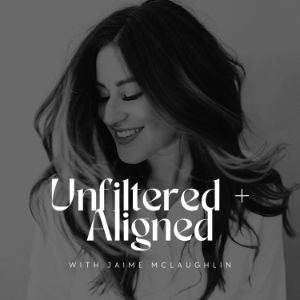 Unfiltered & Aligned with Jaime McLaughlin-logo
