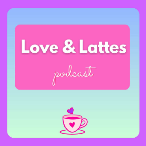 Love and Lattes Podcast-logo