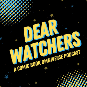 Dear Watchers: an omniversal comic book podcast-logo