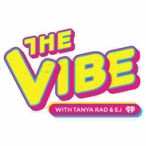 The Vibe with Tanya Rad & EJ