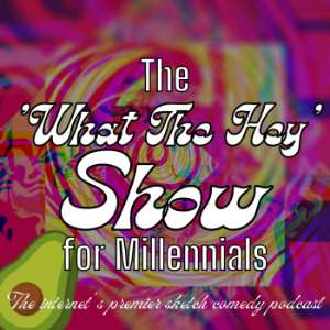 The ‘What the Hey‘ Show for Millennials-logo