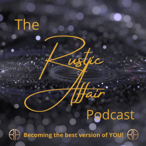 The Rustic Affair Podcast