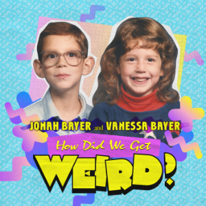How Did We Get Weird with Vanessa Bayer and Jonah Bayer-logo