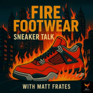 Fire Footwear: Sneaker Talk (with Matt Frates)-logo