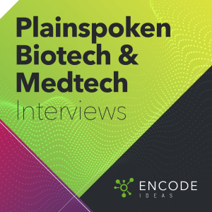 Encode Ideas: Plainspoken Biotech and Medtech Interviews-logo