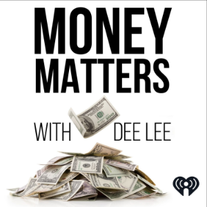 Money Matters With Dee Lee
