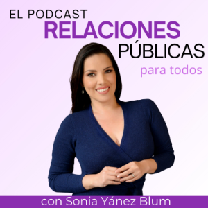 The public relations podcast with Sonia Yánez Blum
