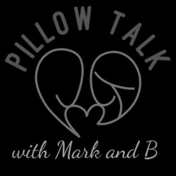 Pillow Talk with Mark and B Listen to Podcasts On Demand Free TuneIn