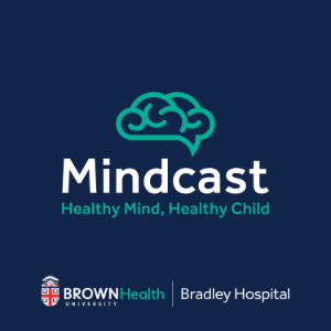 Mindcast: Healthy Mind, Healthy Child. A podcast from the experts at Bradley Hospital, leaders in Mental Healthcare for Children-logo
