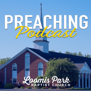 Loomis Park Baptist Church Preaching Podcast-logo