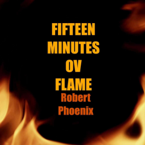 15 Minutes Ov Flame With Robert Phoenix-logo