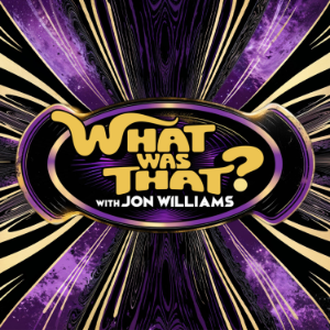 What was That? with Jon Williams-logo