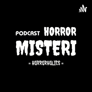 Podcast HORRORHOLICS • Story Teller Cerita Horror Horor Misteri Mistis Seram Hantu Setan Kisah Nyata-logo
