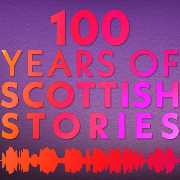 100 Years of Scottish Stories Free Radio TuneIn