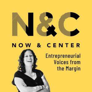 Now & Center: Entrepreneurial Voices from the Margin-logo