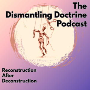 The Dismantling Doctrine Podcast-logo