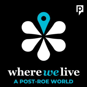 Where We Live: A Post-Roe World-logo