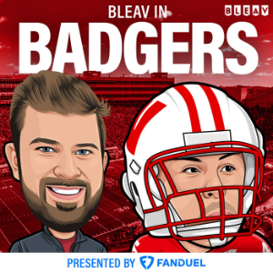 Bleav in Badgers - Wisconsin Badgers Football podcast