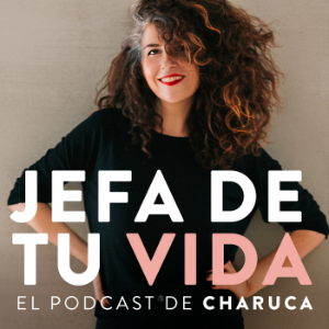 Jefa de tu vida. El podcast de Charuca-logo