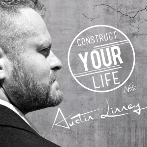 Construct Your Life With Austin Linney-logo