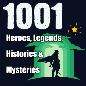 1001 Heroes, Legends, Histories & Mysteries Podcast-logo