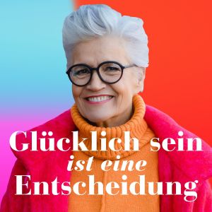 Glucklich sein ist eine Entscheidung - der Greta-Silver-Podcast-logo