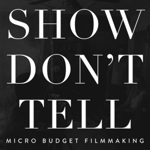 Show Don't Tell: Micro-Budget Filmmaking-logo