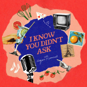 I Know You Didn't Ask with Megan O'Donnell-logo