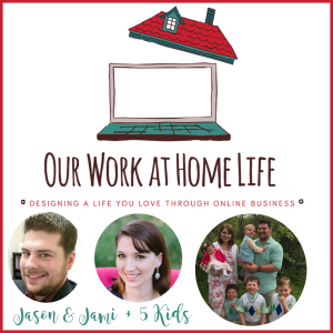 Our Work at Home Life with Jason and Jami: Online Business | Blogging | Working from Home-logo