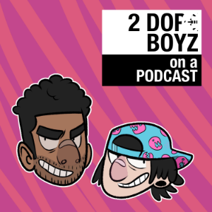 2 DOPEBOYZ ON A PODCAST: The Show-logo
