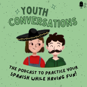 Youth Conversations | Learning Spanish with native conversations