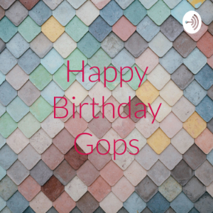 Happy Birthday Gops