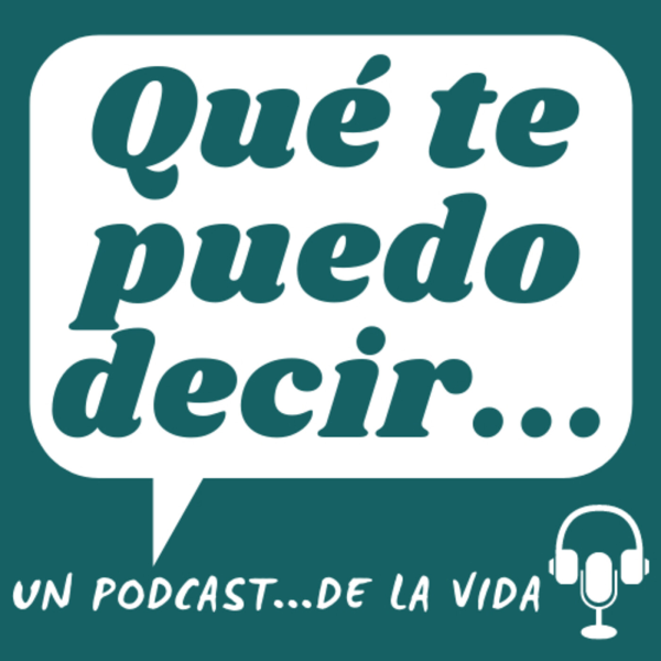 Que te puedo decir... Listen to Podcasts On Demand Free TuneIn
