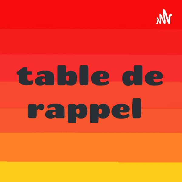 table de rappel | Listen to Podcasts On Demand Free | TuneIn
