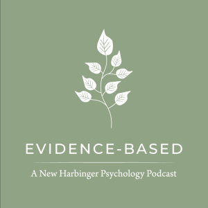 Evidence-Based: A New Harbinger Psychology Podcast-logo