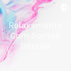 Relaxamento Com Sorriso Interior