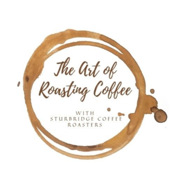 The Art of Roasting Coffee with Sturbridge Coffee Roasters Listen to