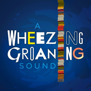 A Wheezing Groaning Sound-logo